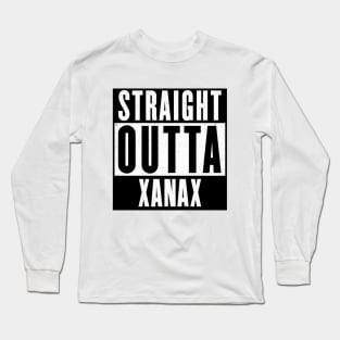 Straight Outta Xanax v2 Long Sleeve T-Shirt